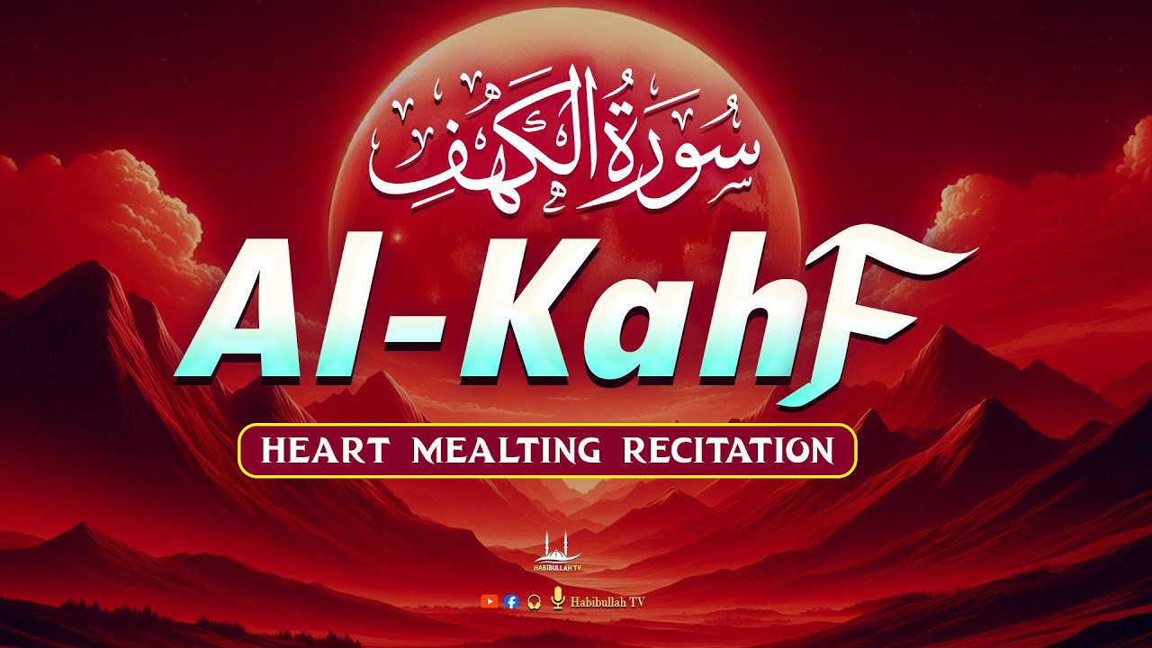 Surah Al Kahf   سورة الكهف   The Most Beautiful Quran Recitation By Alaa Aqel   Habibullah TV