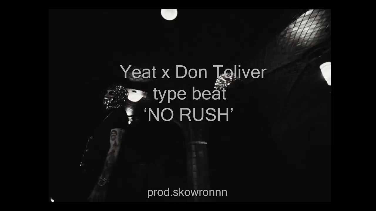 [FREE] Don Toliver x Yeat type beat 'NO RUSH' - FREE DON TOLIVER TYPE BEAT | FREE YEAT TYPE BEAT2026