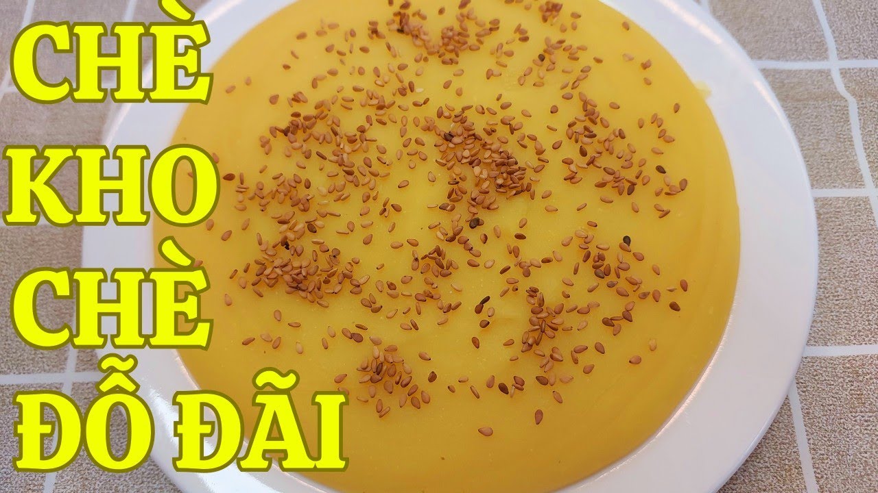 Chè kho hay còn gọi là chè đỗ đãi: Cách nấu chè thơm ngon, tan ngay trong miệng@Bếp Bà Ngoại
