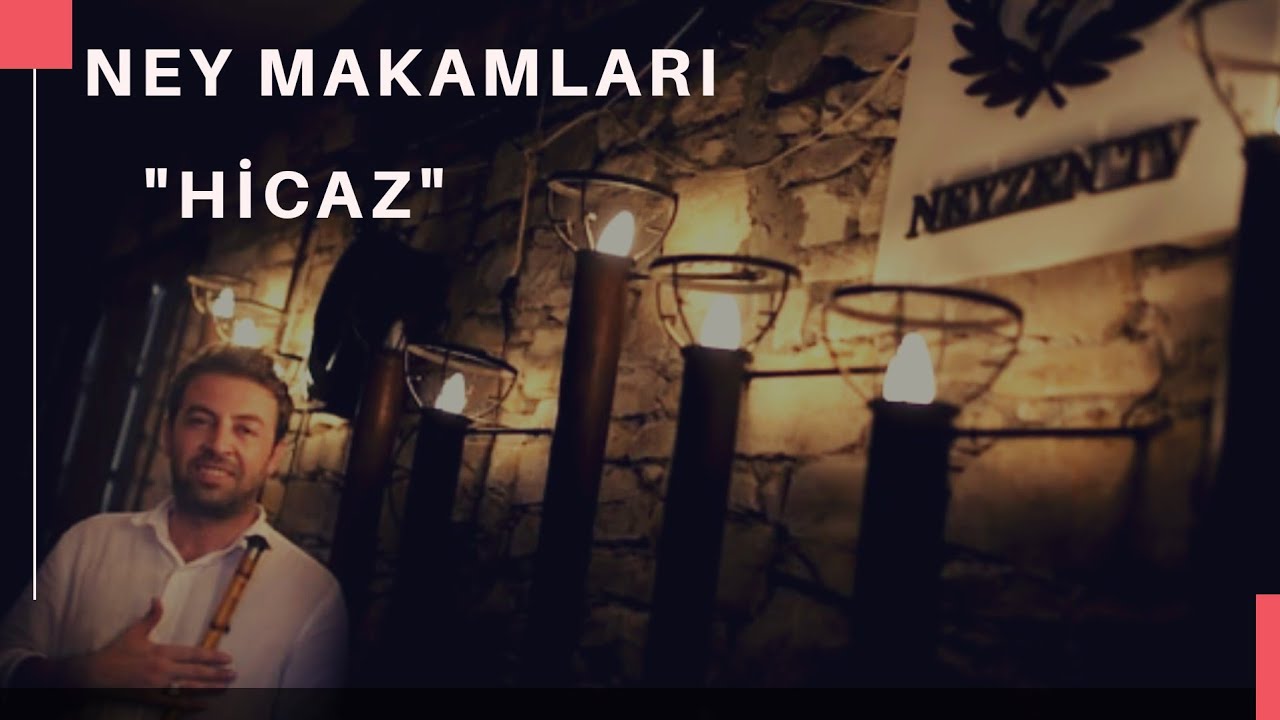 Ney Makamı - Hicaz
