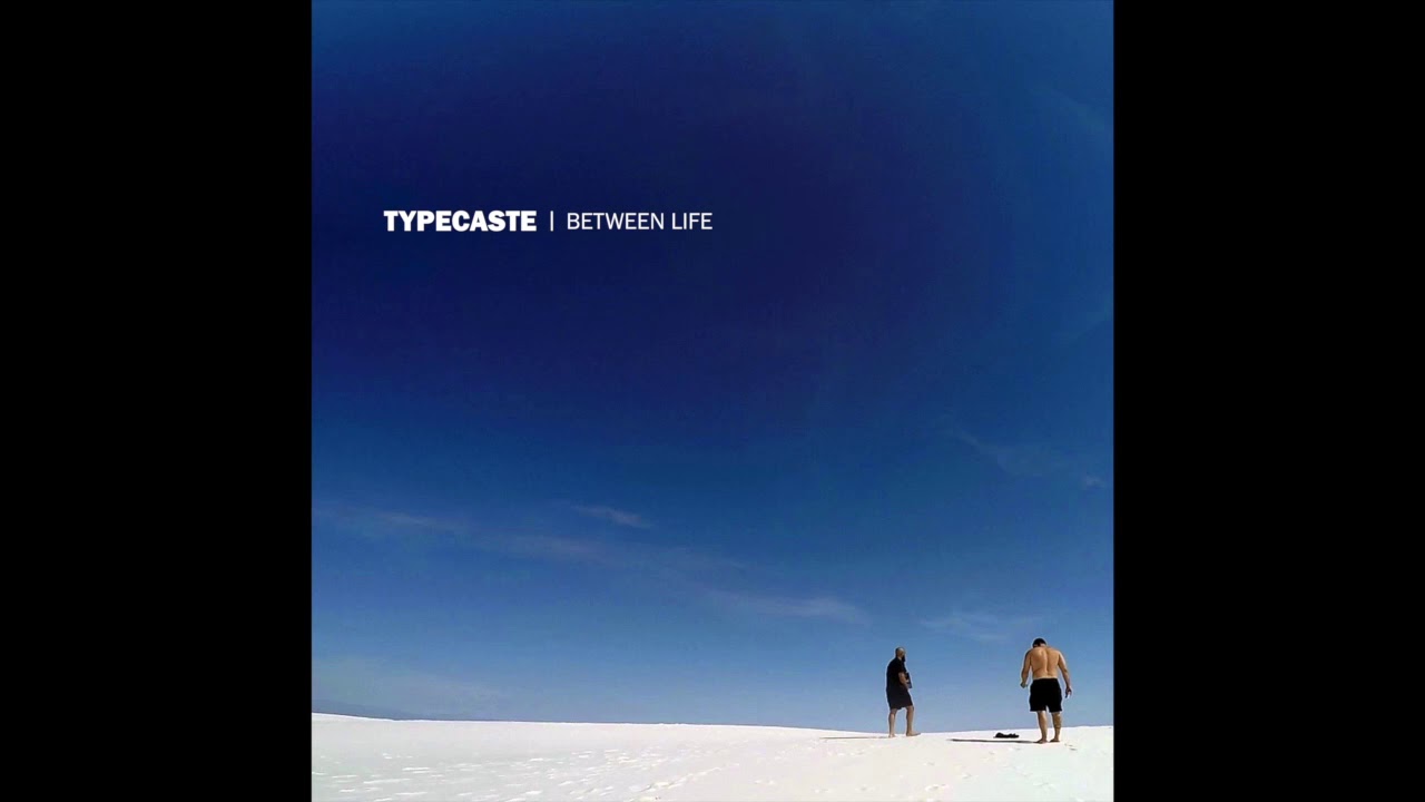 Typecaste - Between Life (FULL EP)