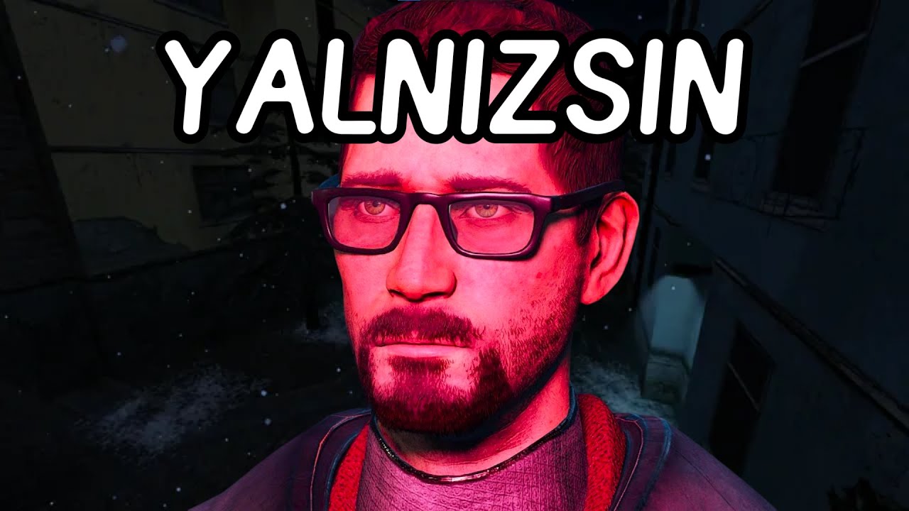 HALF LİFE 2 ANCAK HİÇ KİMSE YOK.  / Alone Mod