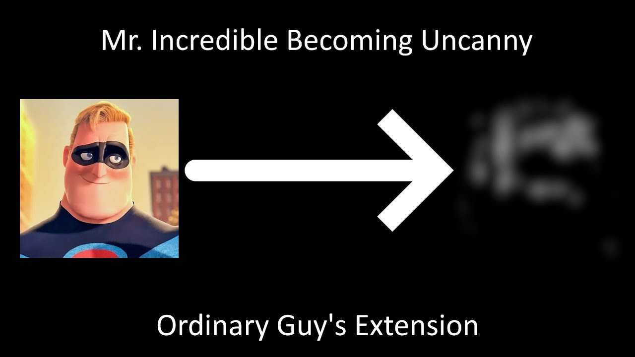 Mr. Incredible Becoming Uncanny (10+ Levels extension)