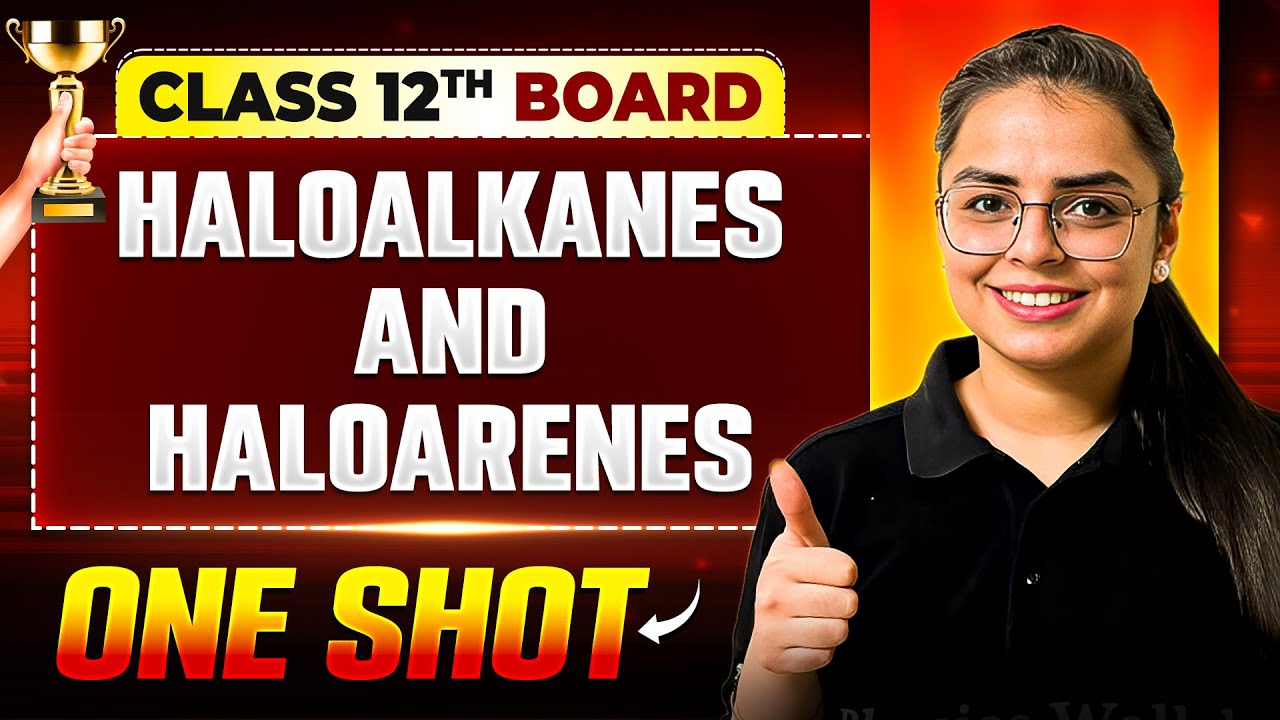 Haloalkanes and Haloarenes One Shot | Chemistry | Class 12th Boards