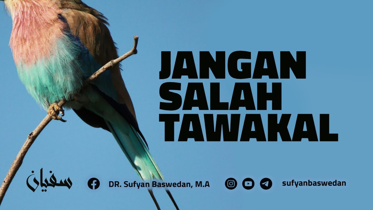 JANGAN SALAH TAWAKAL - USTADZ DR. SUFYAN BASWEDAN,MA