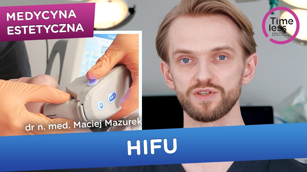 #HIFU - zabiegi medycyny #estetycznej u mężczyzn dr n. med. Maciej Mazurek