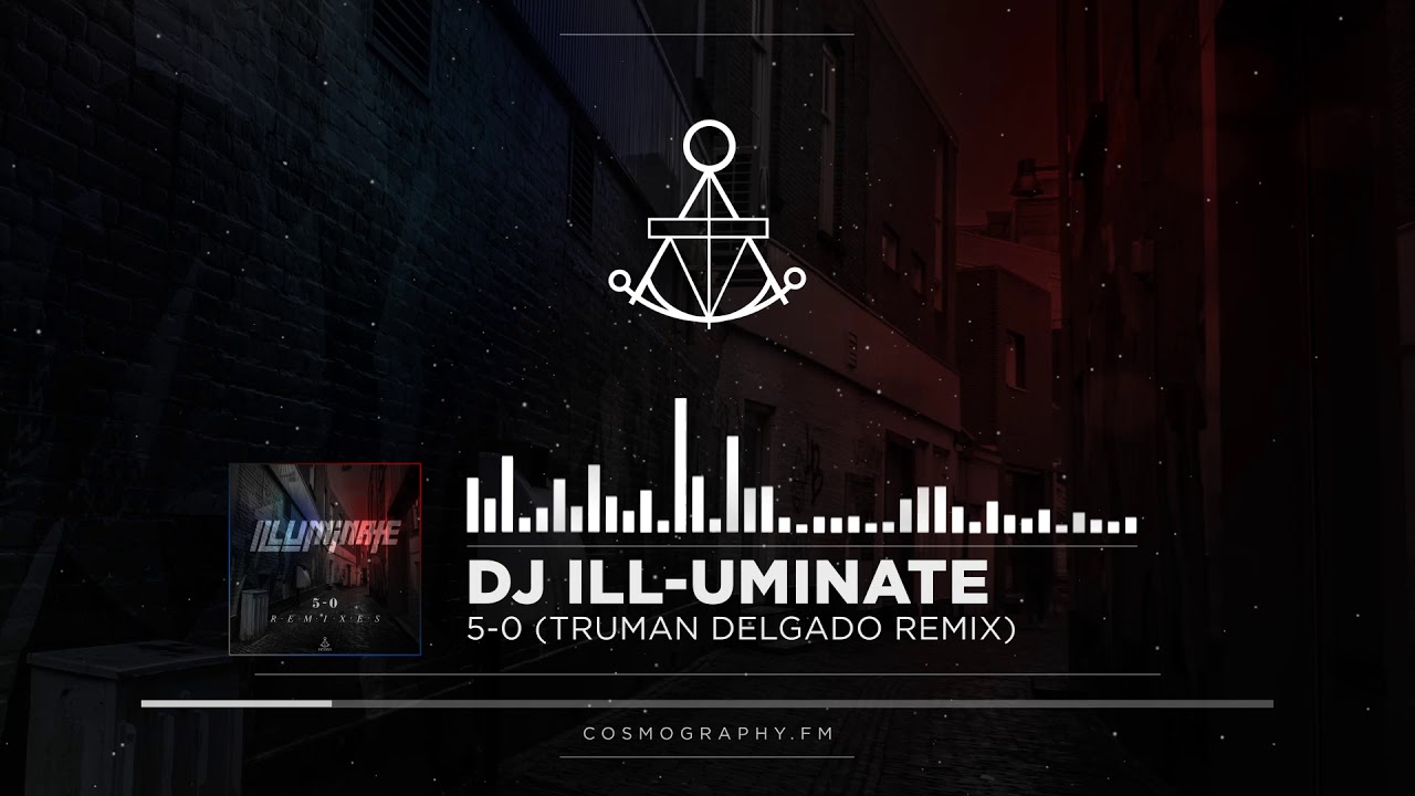 DJ  Ill-Uminate - 5-0 (Truman Delgado Remix)