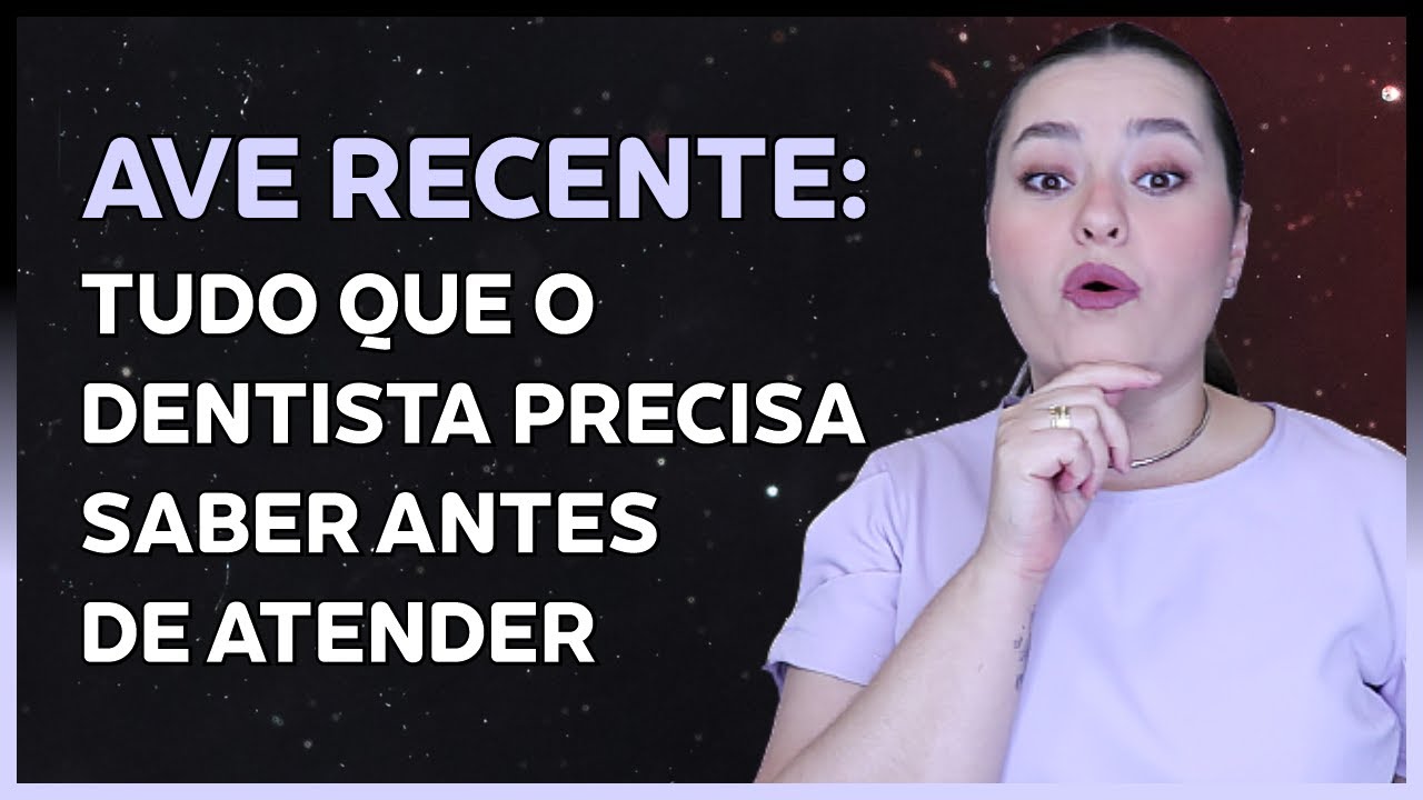 AVE recente Tudo que o Dentista precisa saber antes de atender