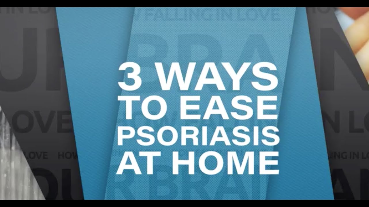 3 Ways to Ease Psoriasis at Home | WebMD