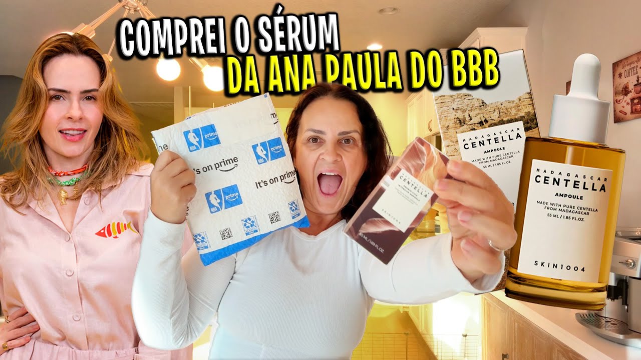 COMPREI O SERUM DA ANA PAULA DO BBB 😱😍