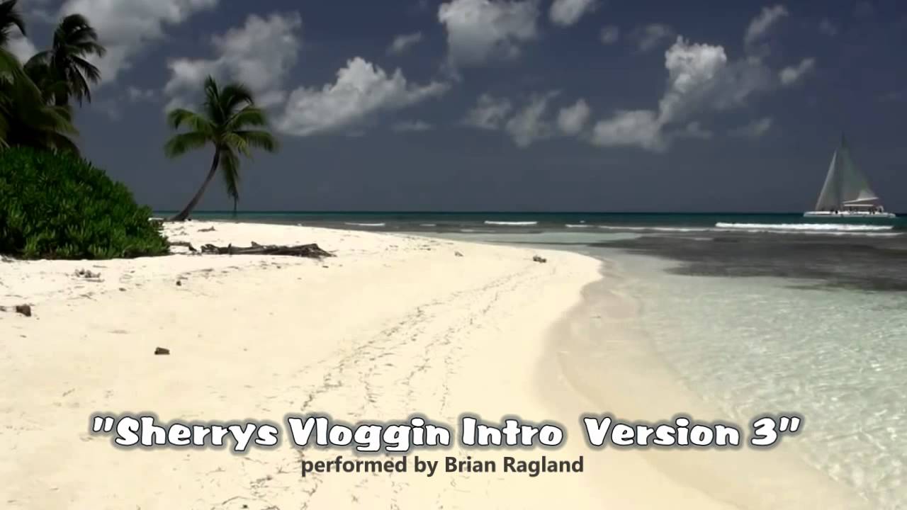 Sherrys Vloggin Intro Version 3 (Cover) Brian Ragland