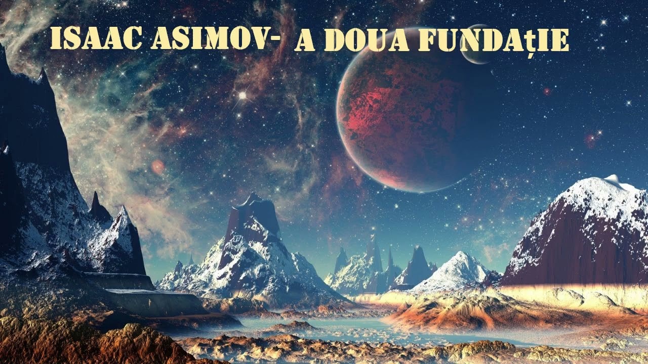 A doua Fundație-Isaac Asimov cap 1-11/22