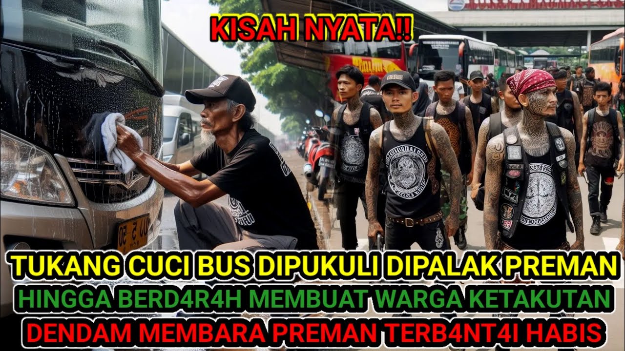 KISAH NYATA❗PREMAN NGAMUK PUKUL TUKANG CUCI BUS DIHADAPAN WARGA‼️ DENDAM TERLEPAS MEMB4NT4I HABIS