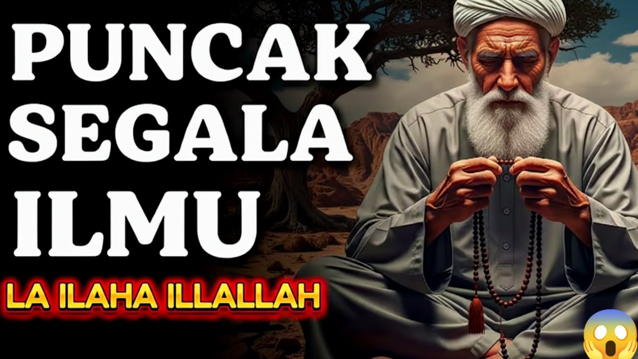 Mengapa Lā Ilāha Illallāh Adalah Puncak Segala Ilmu