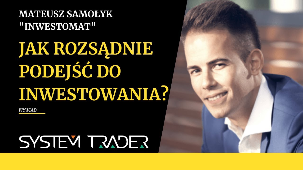 Mateusz Samołyk, czyli o tym jak rozsądnie podejść do inwestowania od najmłodszych lat