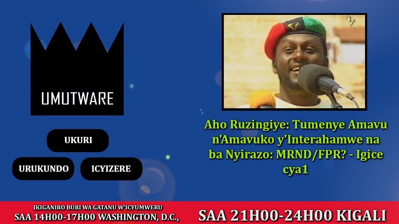 Aho Ruzingiye: Tumenye Amavu n'Amavuko y'Interahamwe na ba Nyirazo: MRND/FPR?