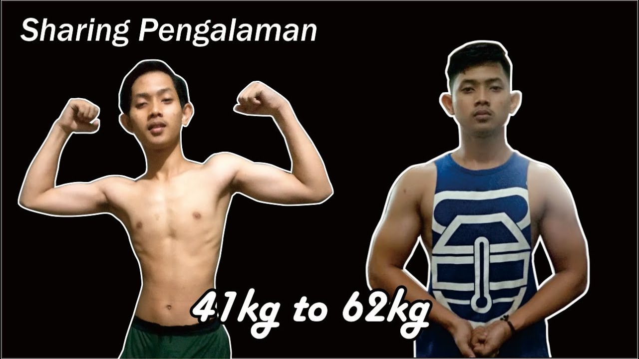 Body Transformation | Sharing Pengalaman Menaikkan Berat Badan 41kg ke 62kg