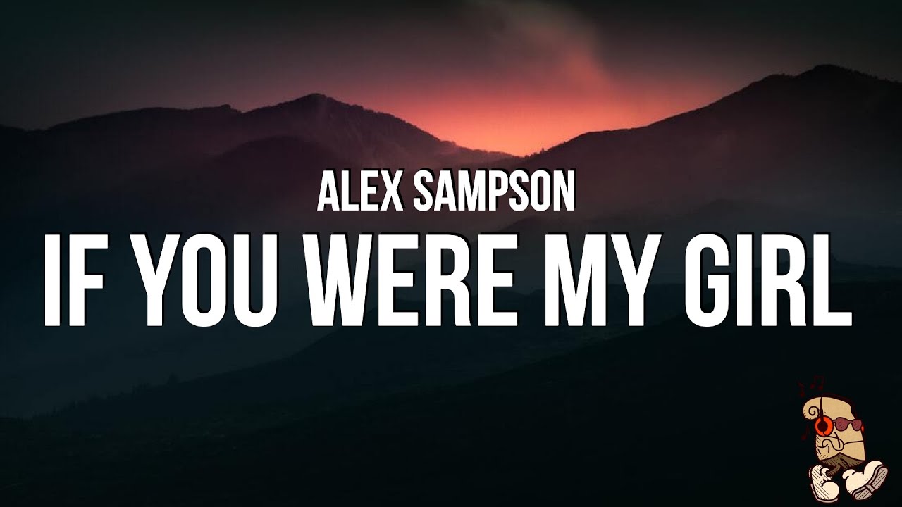 Alex Sampson - If You Were My Girl (Lyrics)