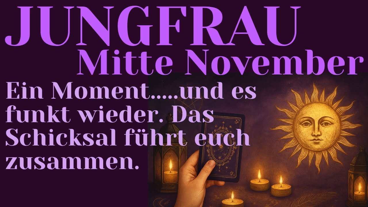 ♍Jungfrau MITTE NOVEMBER❤️Ein schicksalshaftes Wiedersehen.💫Und plötzlich brennt die Verbindung neu.