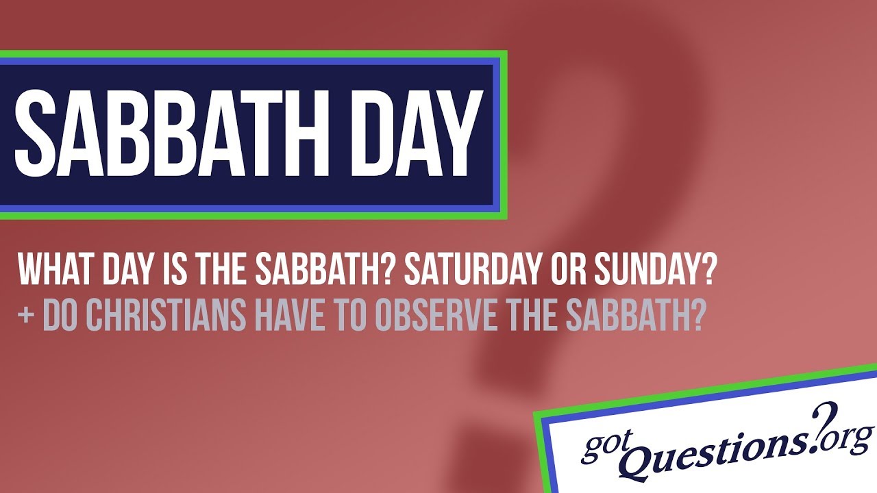 What day is the Sabbath, Saturday or Sunday?