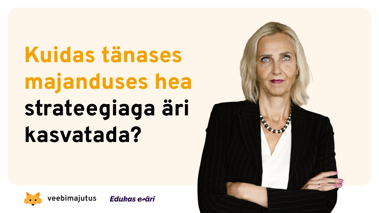 Kuidas t&auml;nases majanduses hea strateegiaga &auml;ri kasvatada? / Margit Eerma