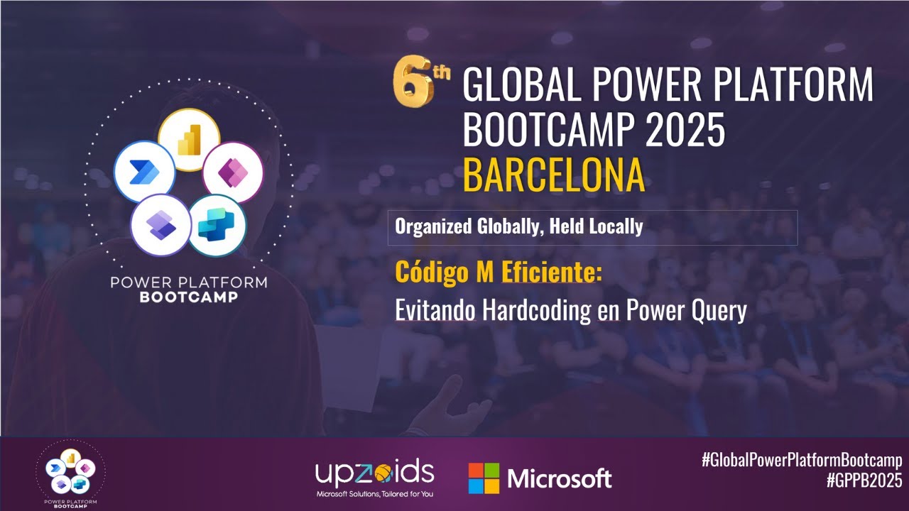 Power Query · Global Power Platform Bootcamp 2025 BCN · Código M eficiente Evitando el Hardcoding