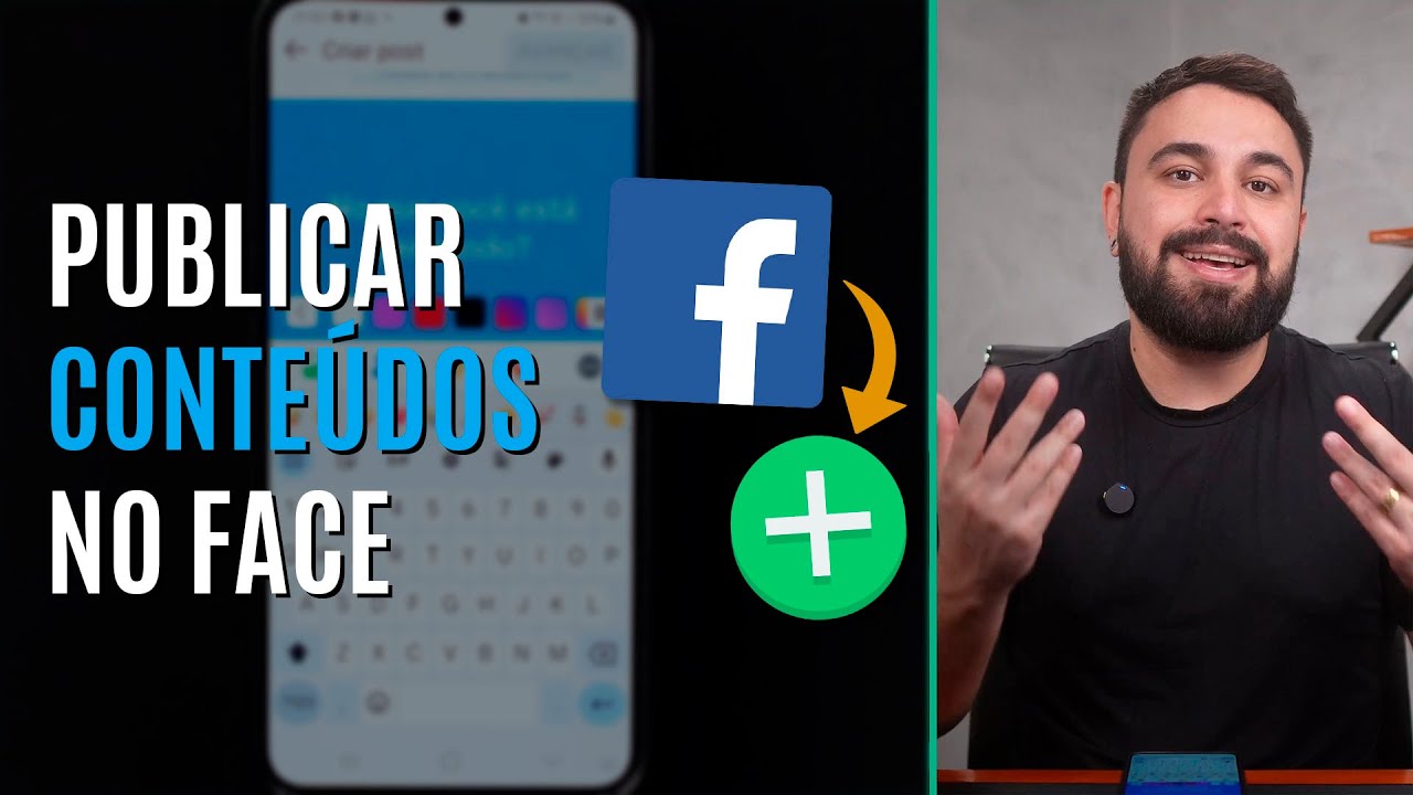 COMO POSTAR TEXTOS, FOTOS OU V&Iacute;DEOS NO FACEBOOK PELO CELULAR