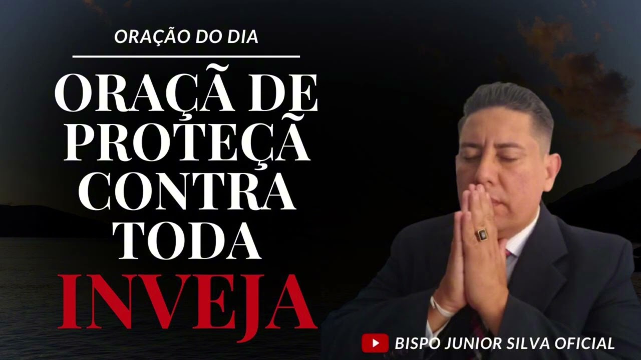 oração contra a inveja. #bispojuniorsilva 