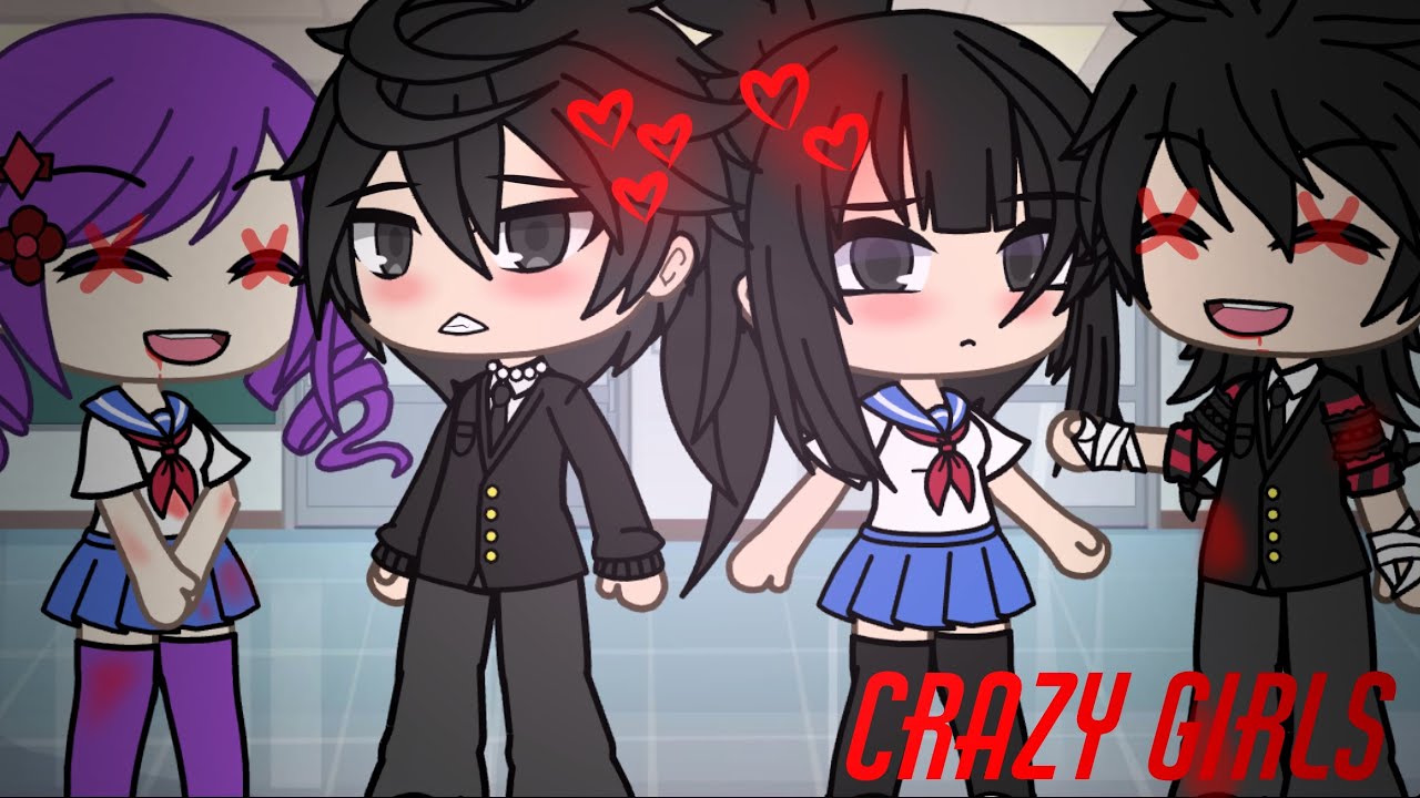 CRAZY GIRLS/toopoor/gacha life mini music video/glmmv/OG/Valentinnagclf/yandere simulator