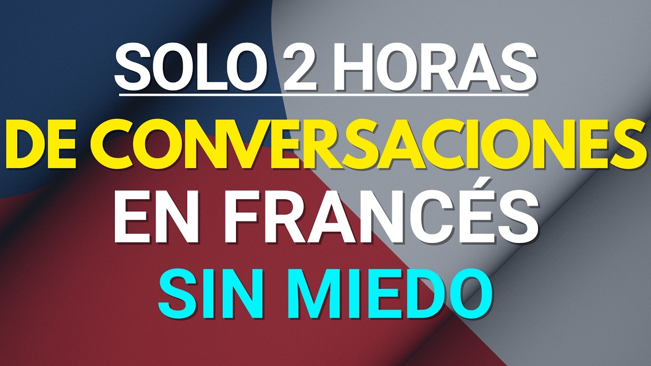 CONVERSACIÓN EN FRANCÉS PARA PRINCIPIANTES | FRASES BASICAS EN FRANCÉS QUE NECESITAS APRENDER AHORA