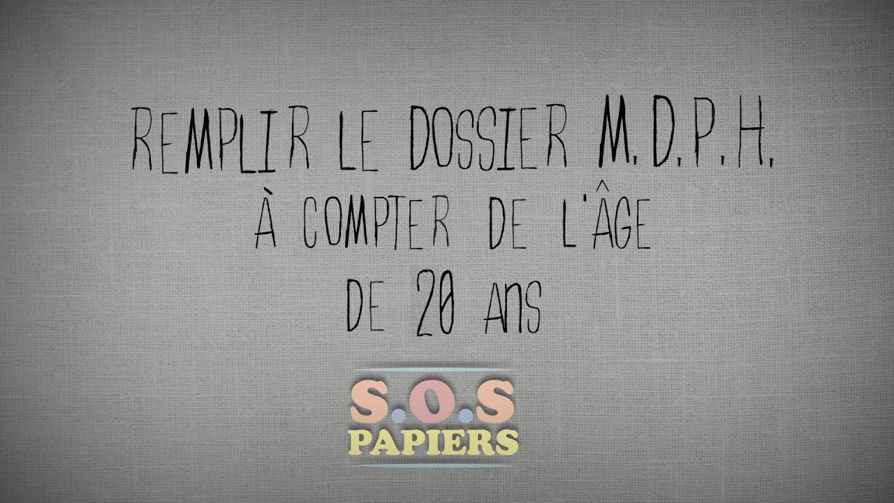 SOS PAPIERS   -EP 04-  Remplir son dossier MDPH avec l'aide d'une assistante sociale, à/c de 20 ans.