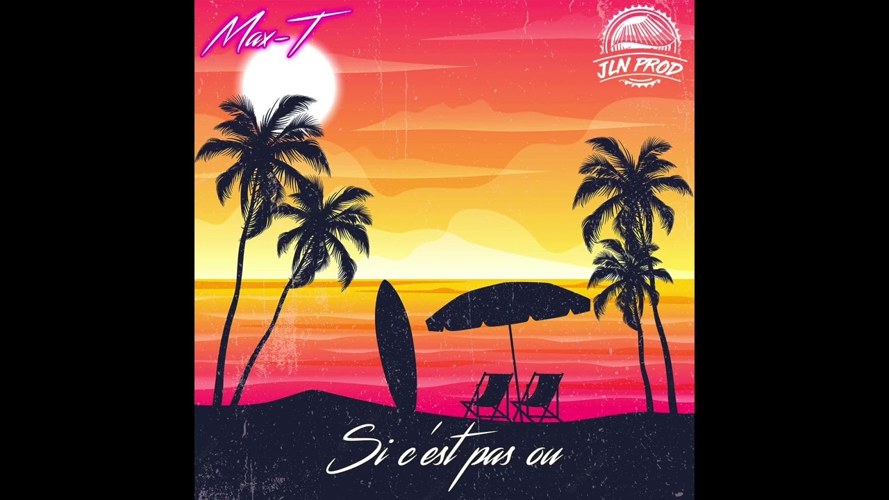 Max-T - Si c'est pas ou (Prod. by JLN)