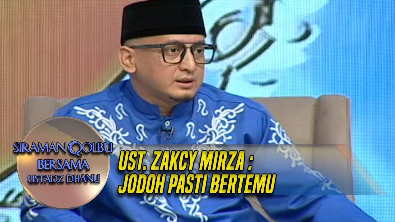 Ustadz Zacky Mirza, Jodoh Pasti Bertemu - Siraman Qolbu (26/3)