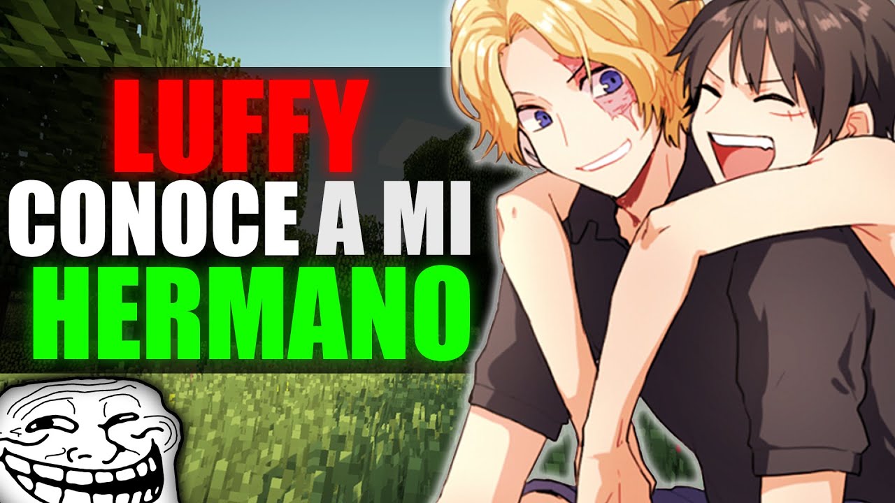 LUFFY CONOCE A MI HERMANITO !!! | TROLLEO EN MINECRAFT