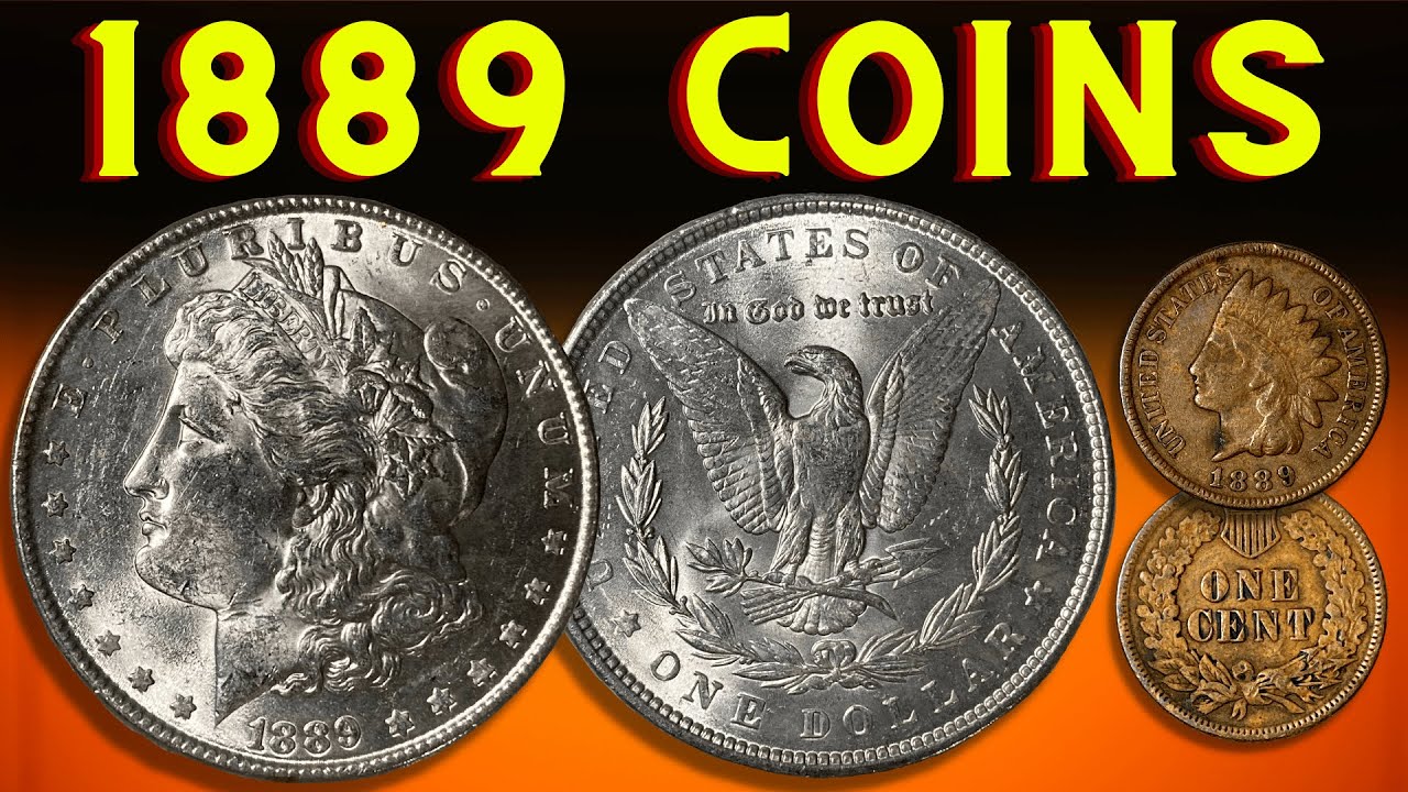 Coins Of 1889: Numismatic Grading, Details, & History