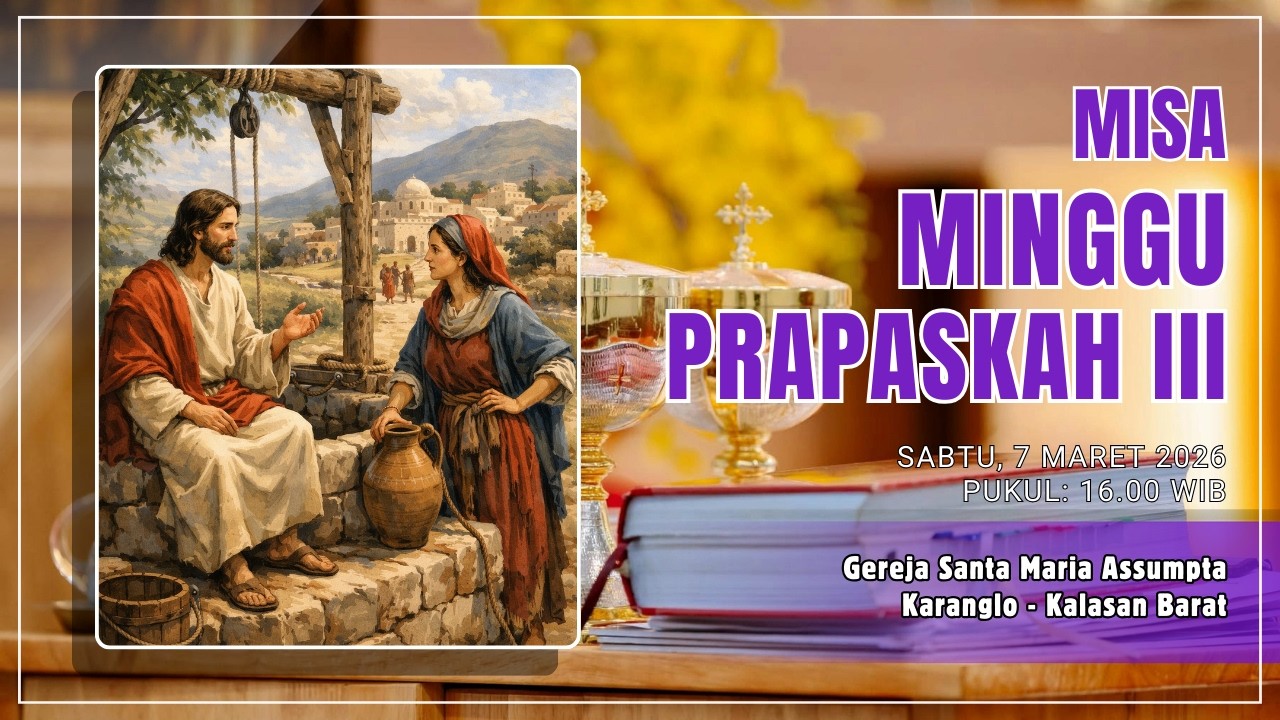 DOKUMENTASI MISA MINGGU PRAPASKAH III | SABTU, 7 MARET 2026 | PUKUL 16.00 WIB