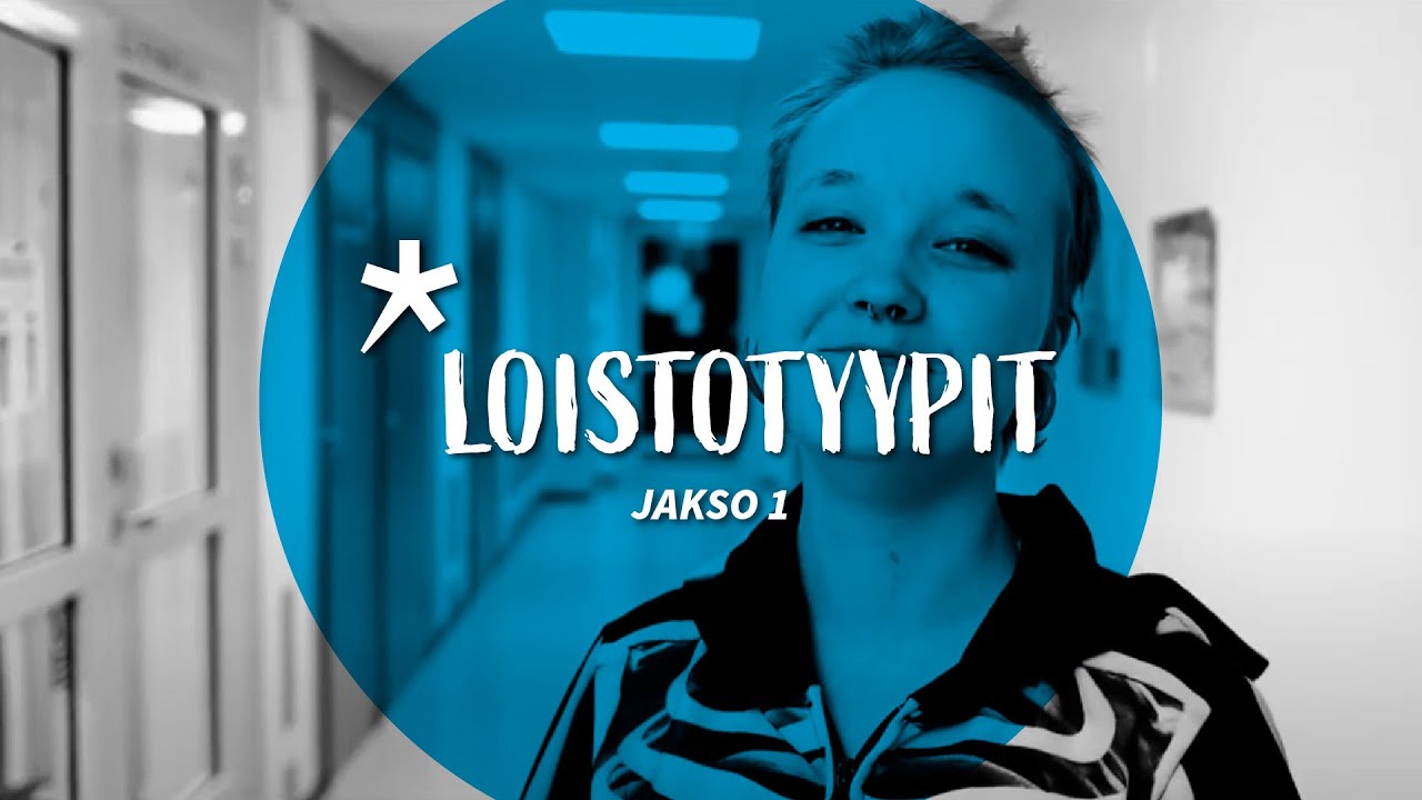 LOISTOTYYPIT - jakso 1