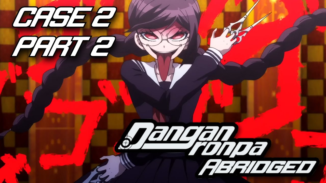 Danganronpa Abridged Case 2 Part 2