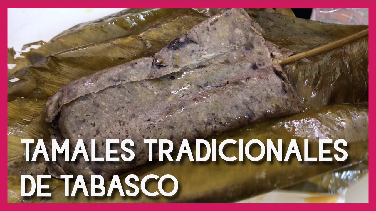 Tamales tradicionales de Tabasco