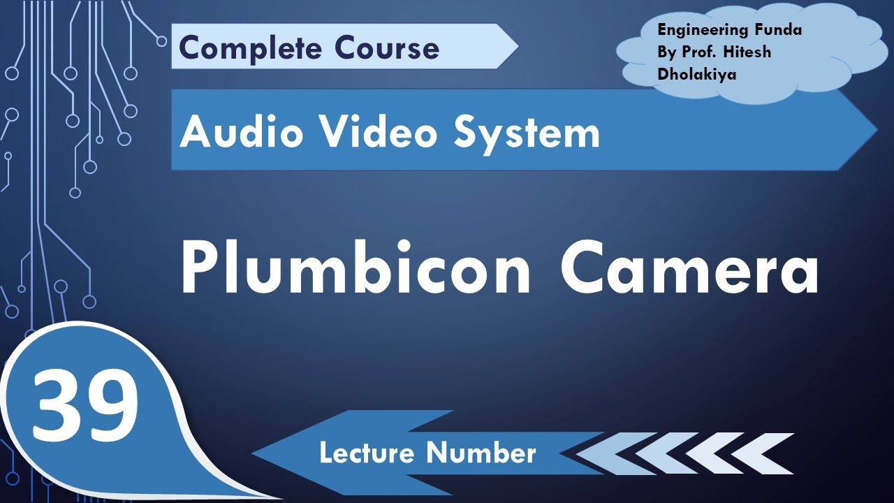 The Plumbicon Camera (Basics, Diagram, Working, Characteristics, Application, Pros & Cons) Explained