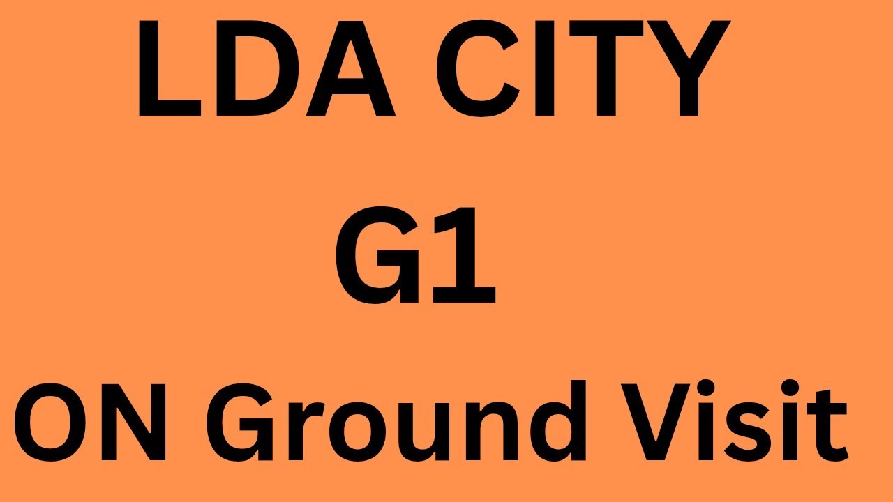 LDA City G1 Block Latest Development & Best Time to Buy &mdash; 2025 Update