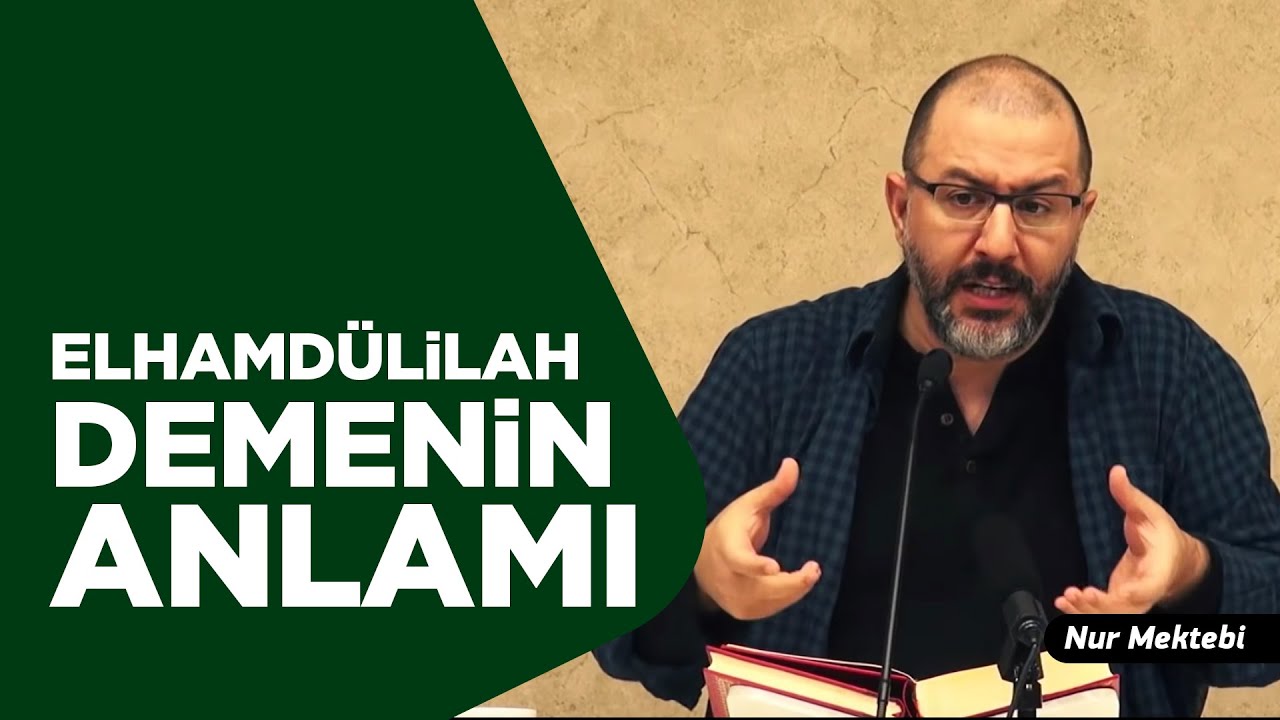 Elhamd&uuml;lillah Ne Demek? - Uğur Akkafa