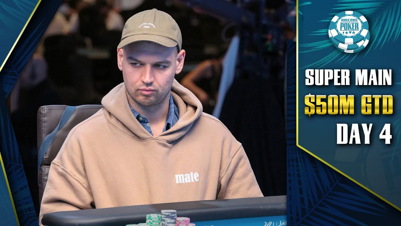 $50M GTD | $25K WSOP SUPER MAIN EVENT - DAY 4
