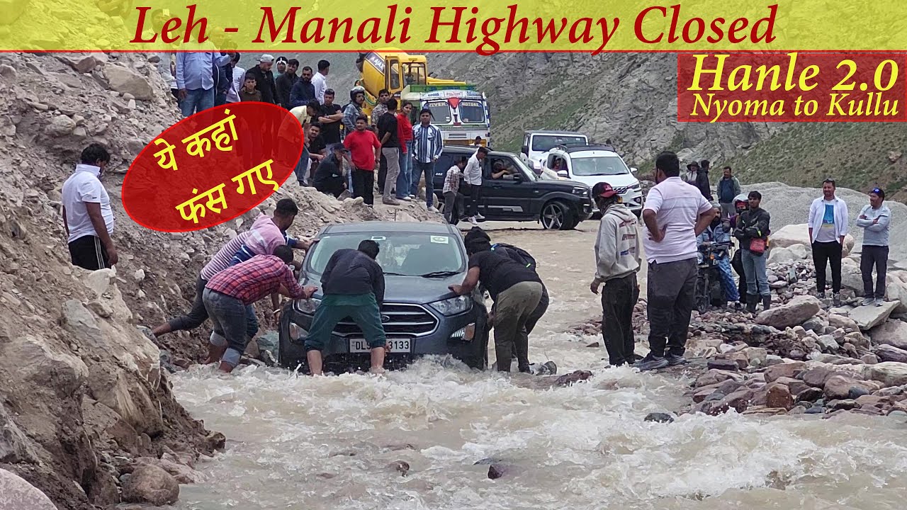 Stuck on Leh Manali Highway || Water crossing closed for 6 Hours || Hanle to Kullu - EP 06