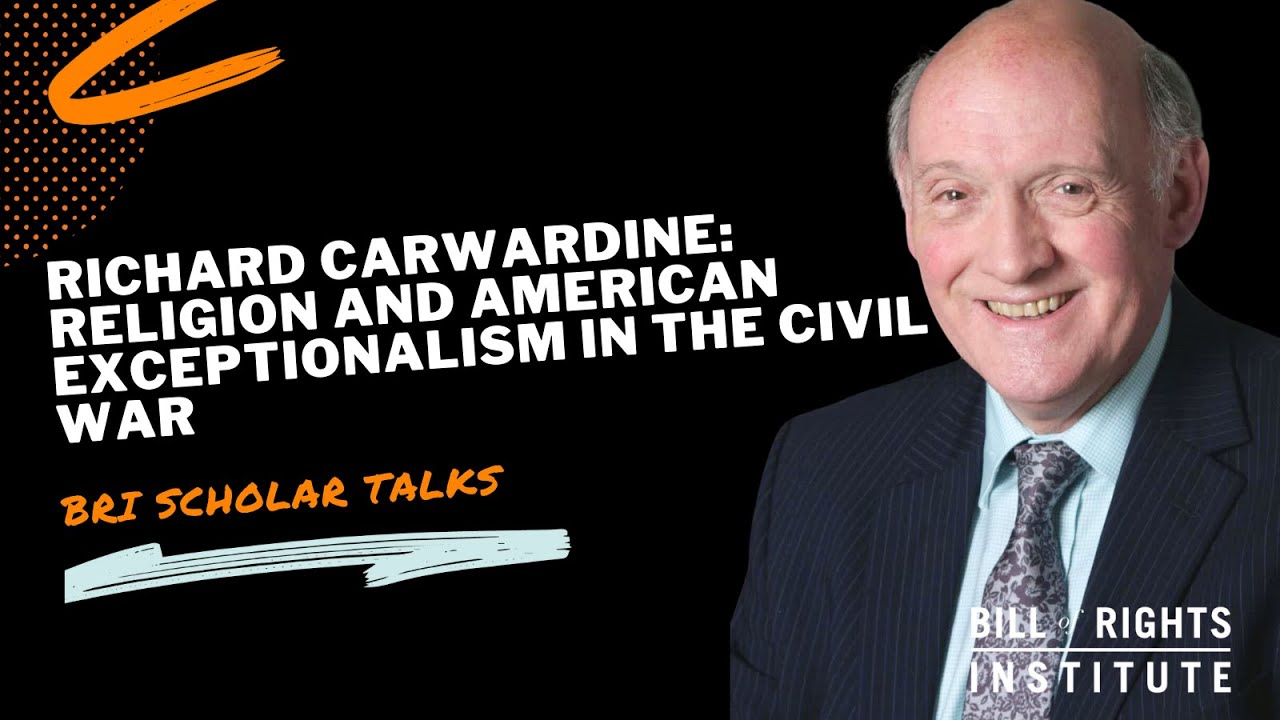 Religion and American Exceptionalism in the Civil War with Richard Carwardine | BRI Scholar Talks