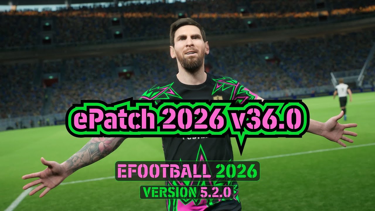 ePatch 2026 v36.0 Install & Update Guide for eFootball 2026 v5.2.0 | Gameplay Test