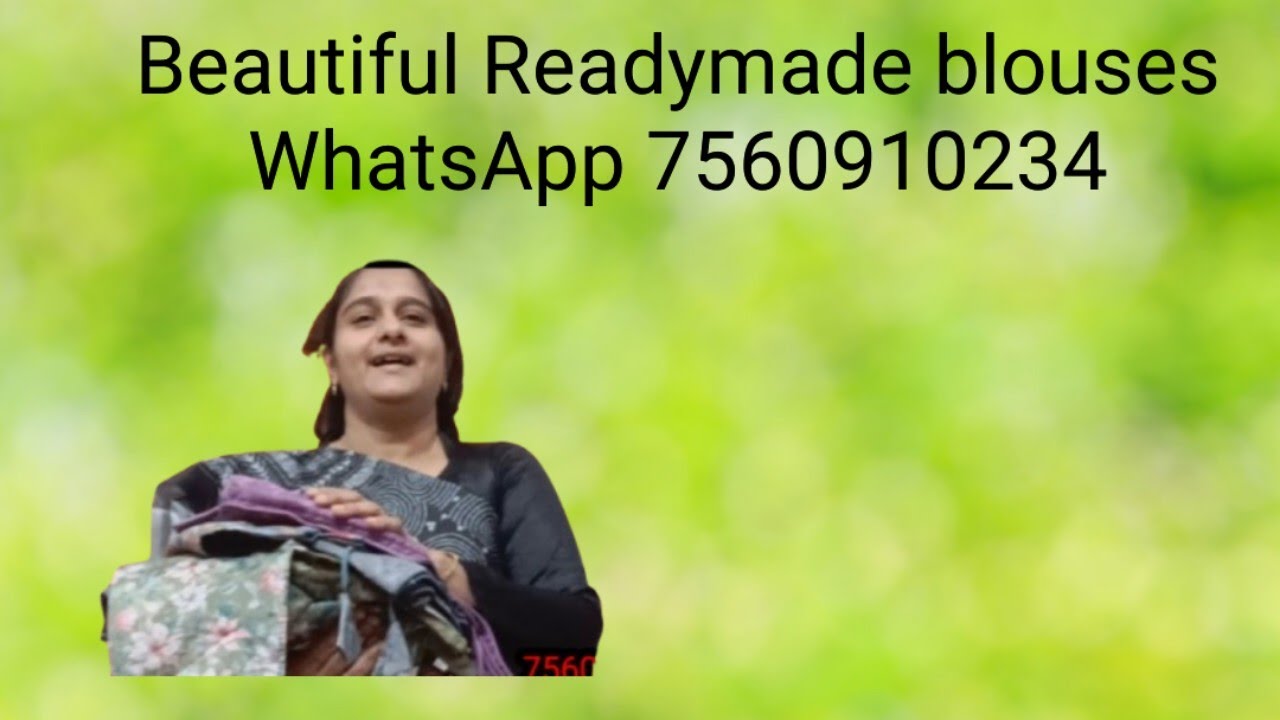 Ready made blouses WhatsApp 7560910234