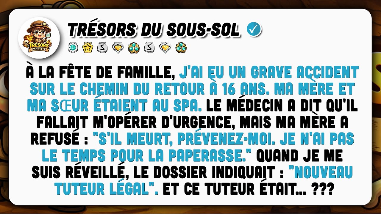 Gravement Accidenté À 16 Ans, Ma Mère Refuse L'opération Et Signe Un Nouveau Tuteur.
