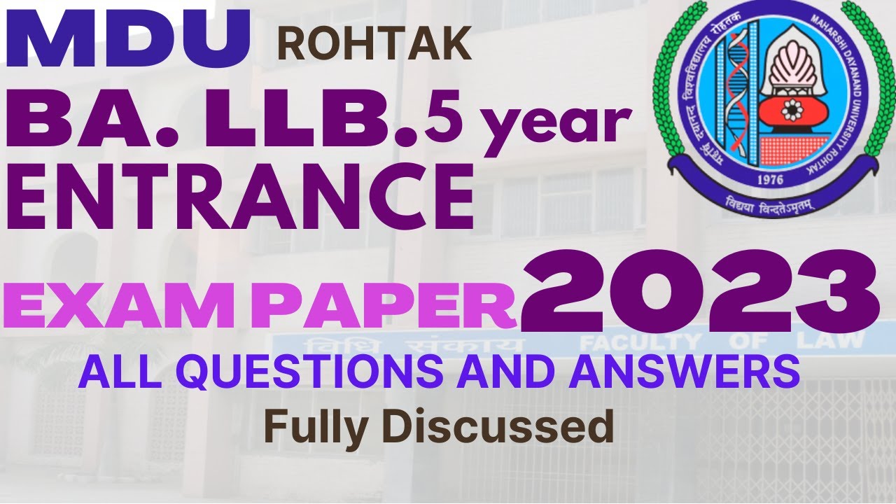 MDU - 2023 BA. LLB. 5yr  ENTRANCE EXAM - 2023 PAPER -MDU ROHTAK-  fully discussed with provisions