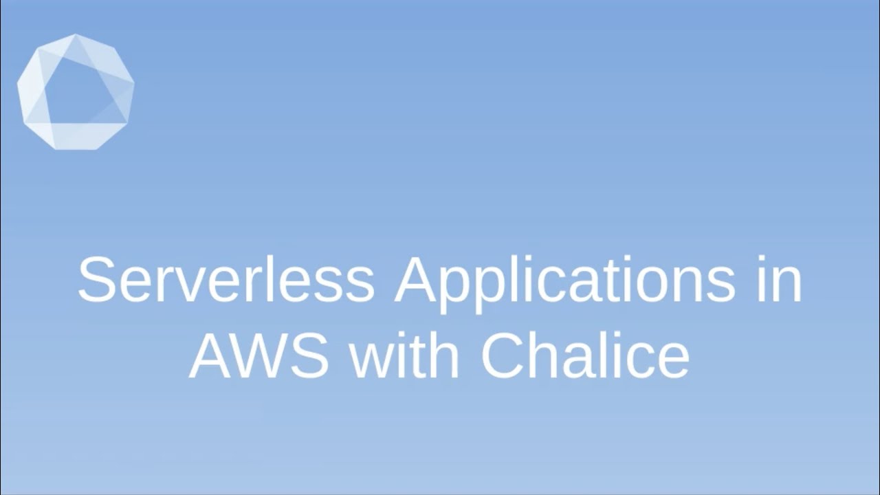 Serverless applications in AWS using Chalice - #18